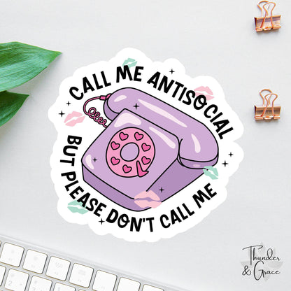 Antisocial sticker, call me antisocial but please don't call me