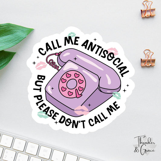Antisocial sticker, call me antisocial but please don't call me