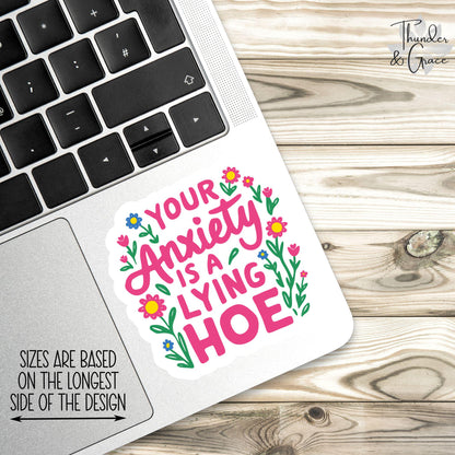 Your Anxiety Is a Lying Hoe sticker – view 2