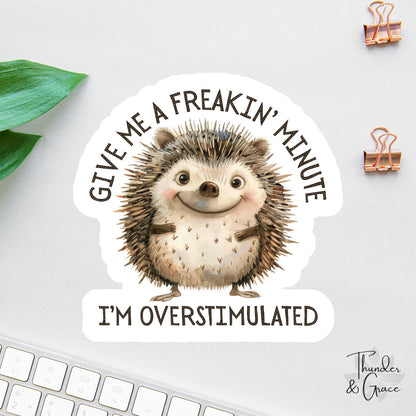 Give Me a Minute sticker, i'm overstimulated