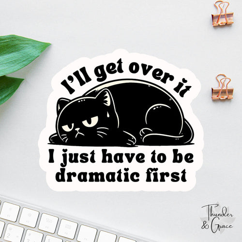 I'll Get Over It sticker, funny black cat