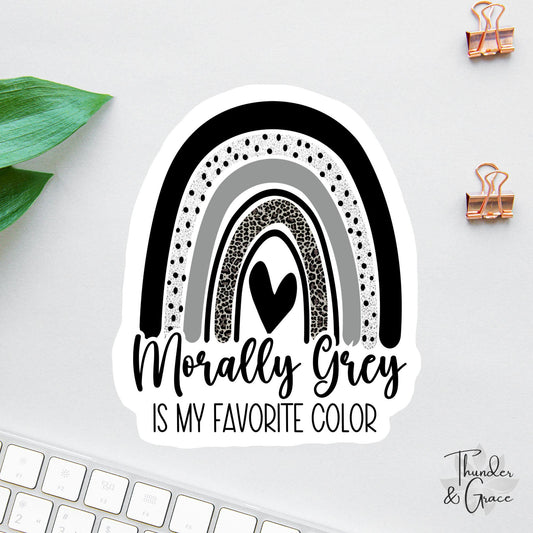 Morally Grey Is My Favorite Color sticker, funny office
