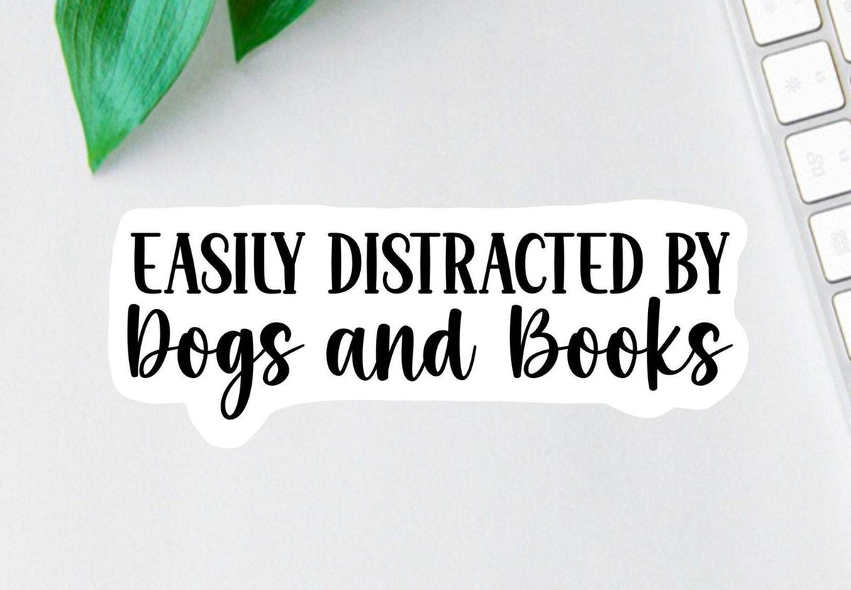 Easily Distracted by Dogs and Books sticker, dog mom