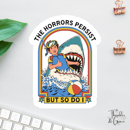 The Horrors Persist But So Do I sticker, vintage shark scuba