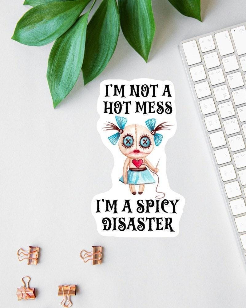 I'm Not a Hot Mess sticker