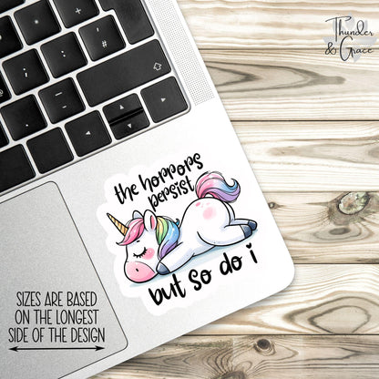 The Horrors Persist But So Do I sticker, drama queen – view 2
