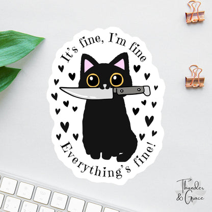 I'm Fine Everything's Fine sticker, black cat with knife
