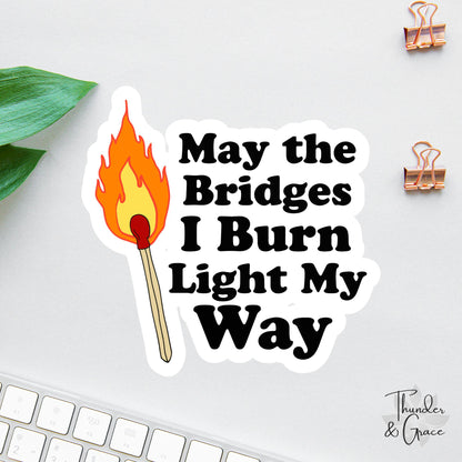 May the Bridges I Burn sticker, slow burn bookish