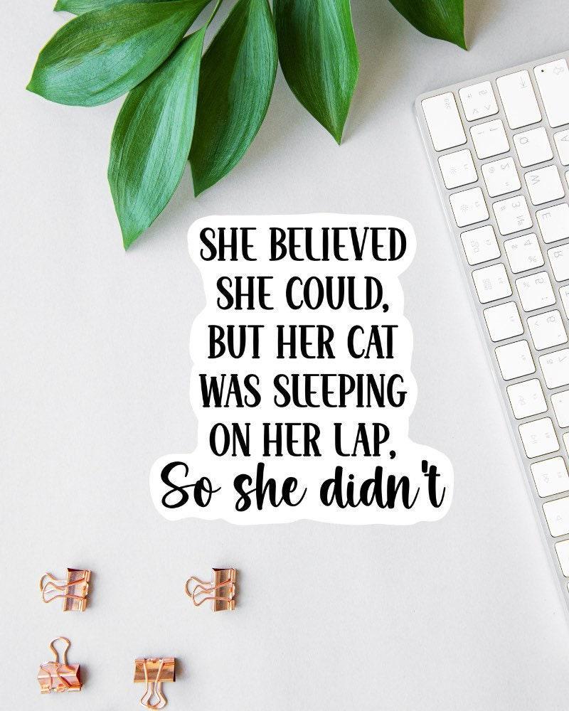 She Believed She Could But Her Cat Was on Her Lap sticker, cat mom