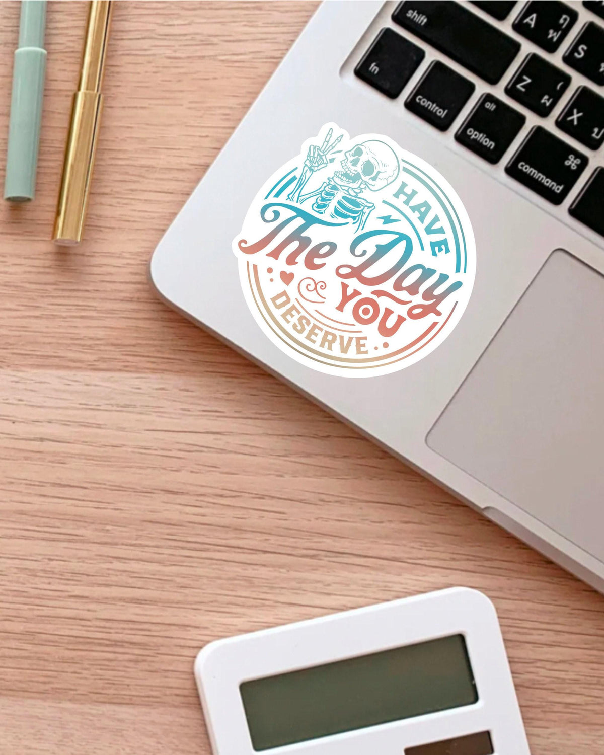 Have the Day You Deserve sticker, funny office – view 2