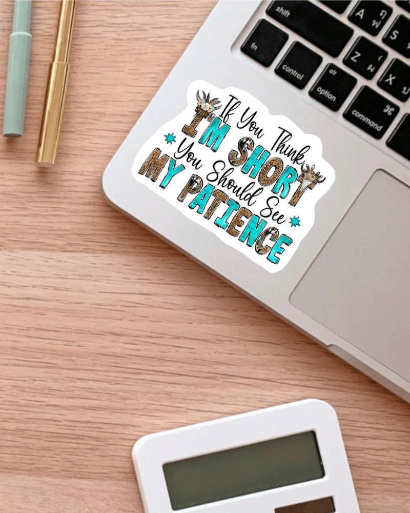 If You Think I'm Short sticker – view 3