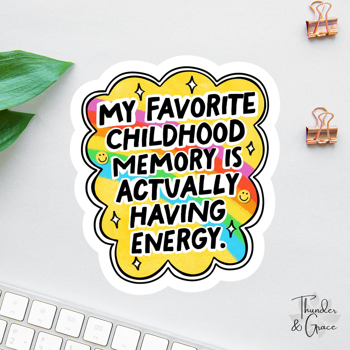 My Favorite Childhood Memory Is Actually Having Energy sticker