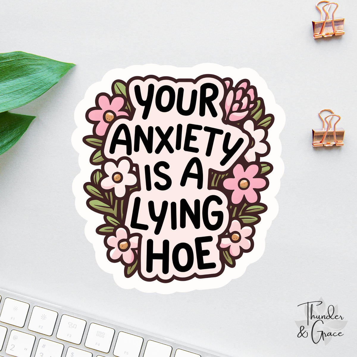 Your Anxiety Is a Lying Hoe sticker, words of affirmation