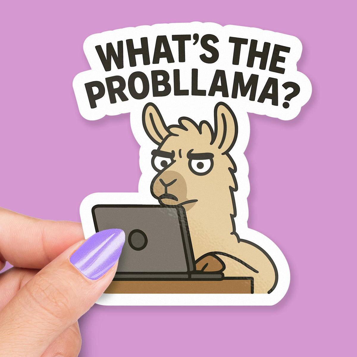 What’s the Problem? Llama . Probllama sticker, funny llama reaction