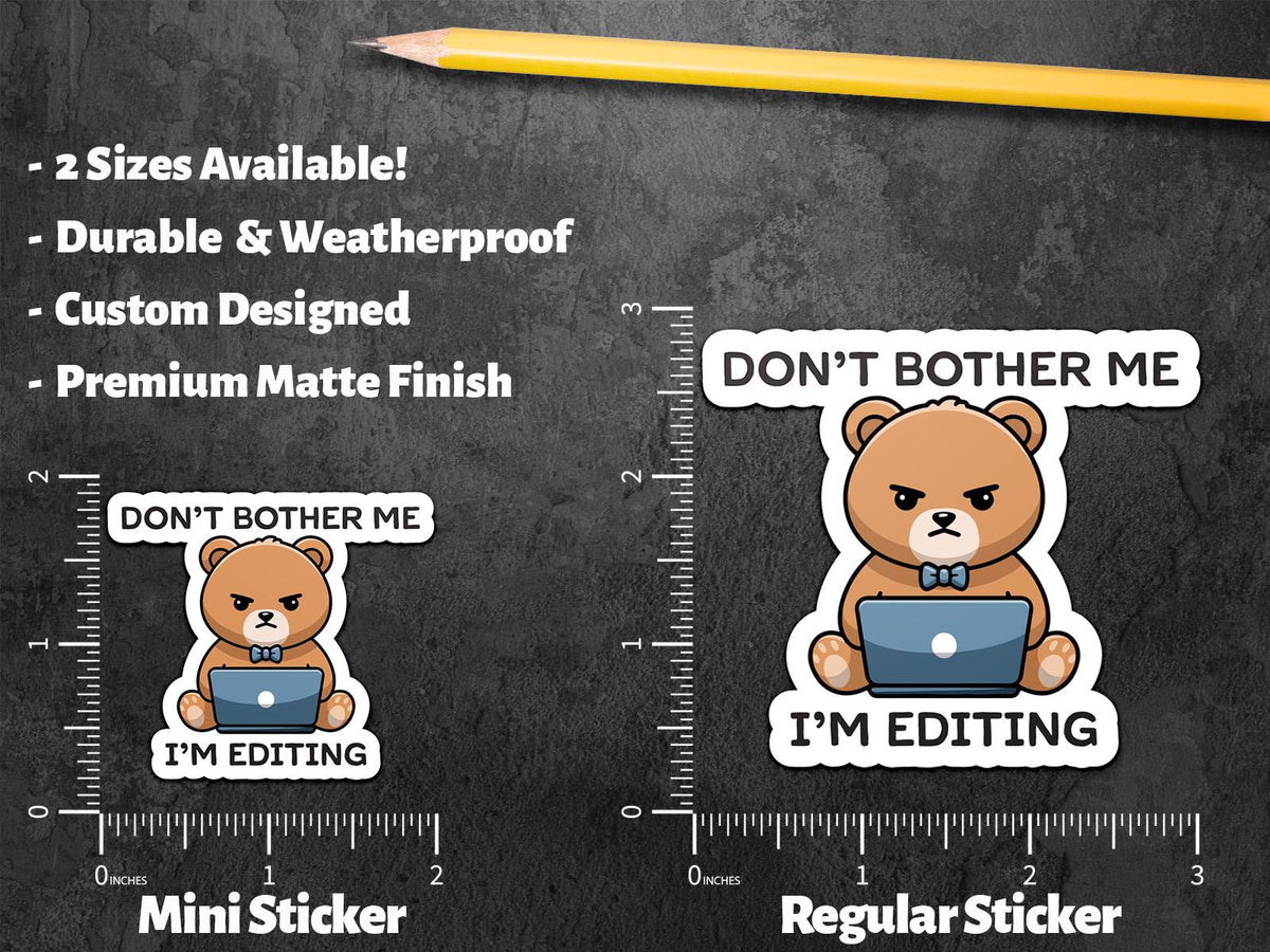 Don’t Bother Me I’m Editing sticker, perfect for editors – view 3