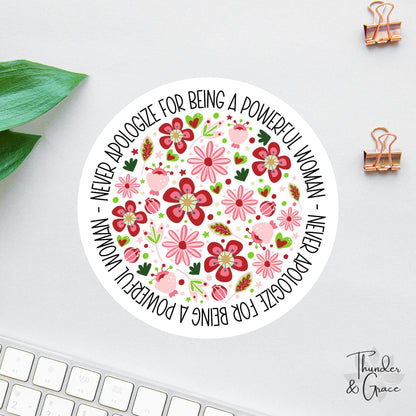 Never Apologize for Being a Powerful Woman sticker, speak your mind