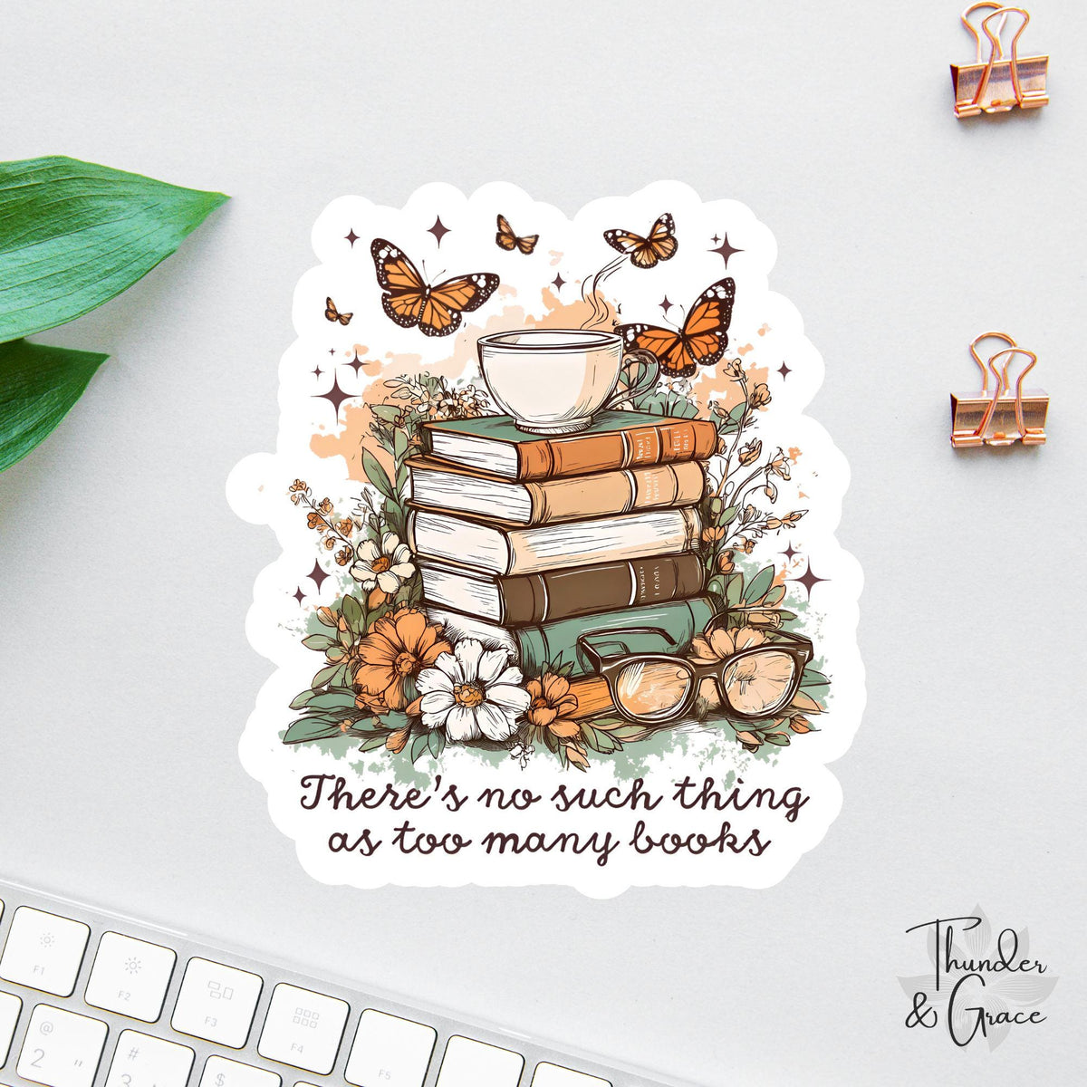 There's No Such Thing as Too Many Books sticker