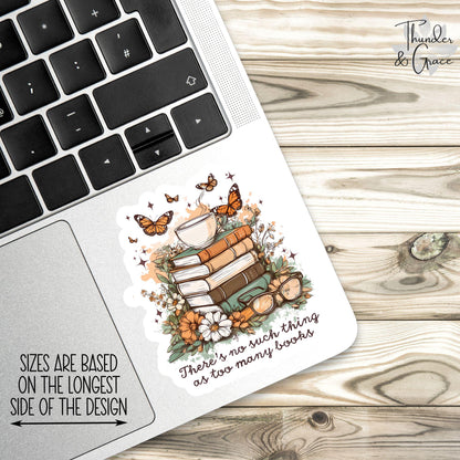 There's No Such Thing as Too Many Books sticker – view 2