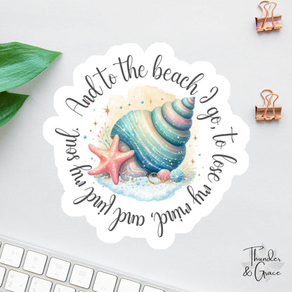And to the Beach I Go sticker, john muir quote