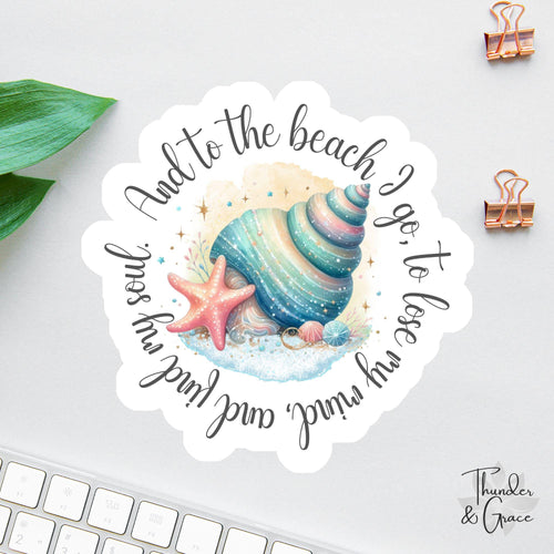 And to the Beach I Go sticker, john muir quote