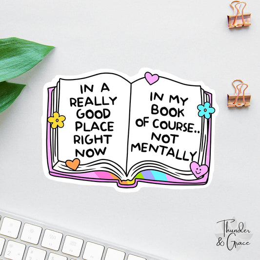 In a Really Good Place Right Now sticker
