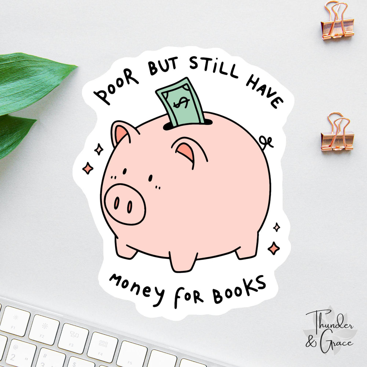 Poor But Still Have Money for Books sticker