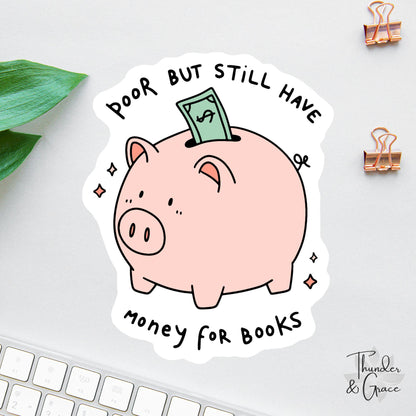 Poor But Still Have Money for Books sticker