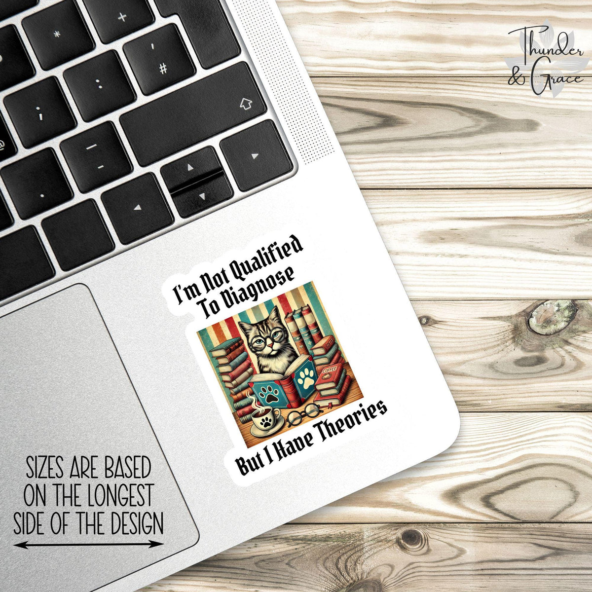 I'm Not Qualified to Diagnose But I Have Theories sticker, funny cat books coffee – view 2