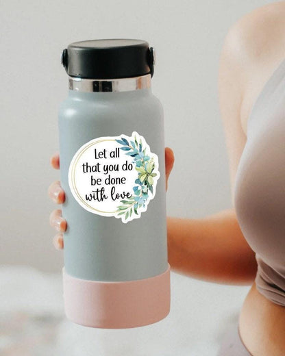 Let All That You Do Be Done in Love sticker – view 3