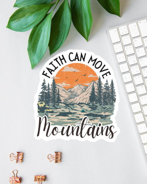 Faith Can Move Mountains sticker, faith over fear