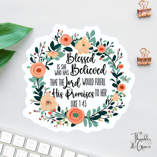 Blessed Is She Who Has Believed sticker, luke 1:45