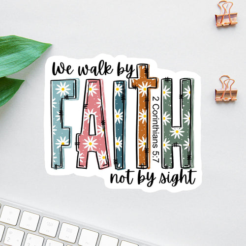 We Walk by Faith Not by Sight sticker, tripping constantly