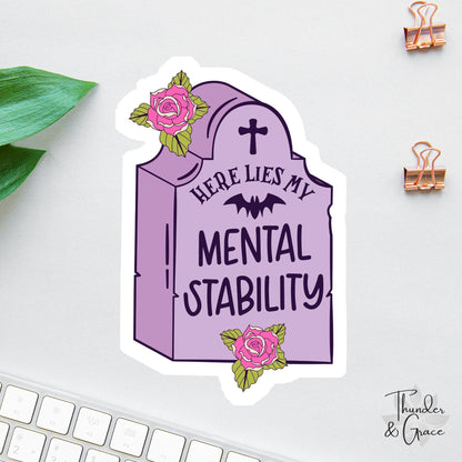 Here Lies My Mental Stability sticker, dark humor