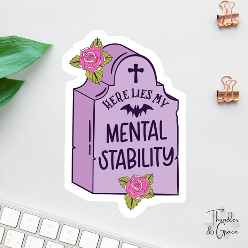 Here Lies My Mental Stability sticker, dark humor
