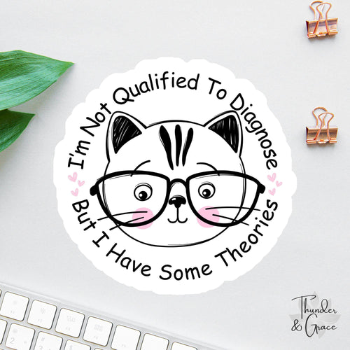 I'm Not Qualified to Diagnose sticker, cat with glasses