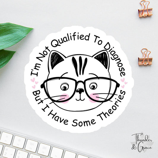 I'm Not Qualified to Diagnose sticker, cat with glasses