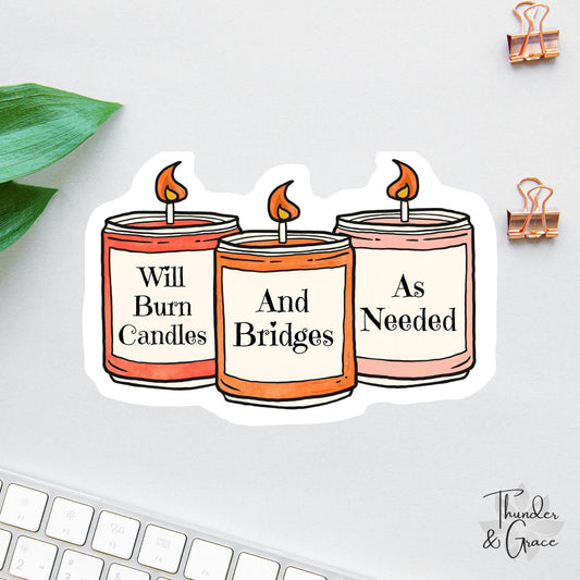 Bridge Burner sticker, will burn bridges as needed