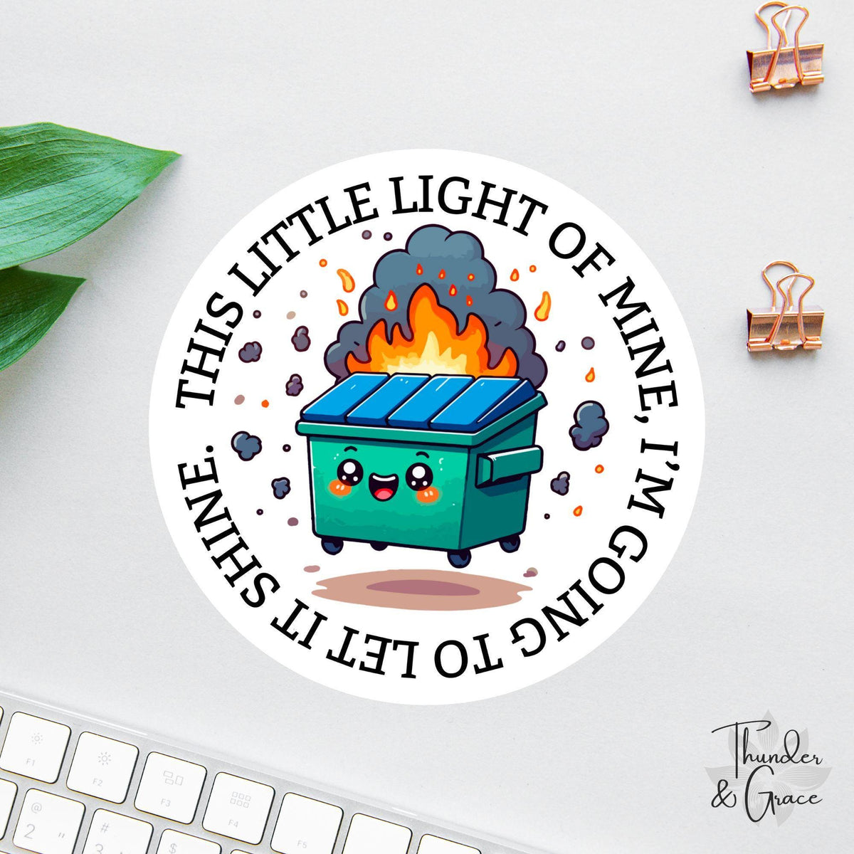 Dumpster Fire sticker, this little light of mine