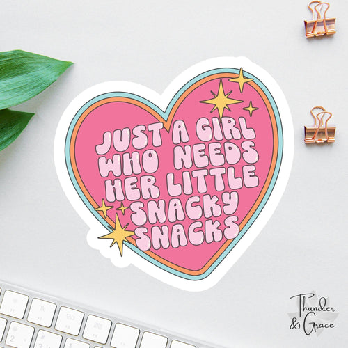 Just a Girl Who Needs Her Little Snacky Snacks sticker, will there be snacks?