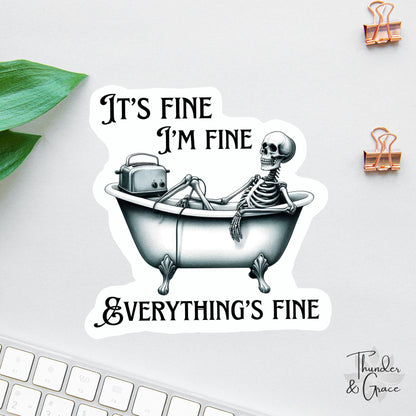 I’m Fine It’s Fine Everythings Fine sticker