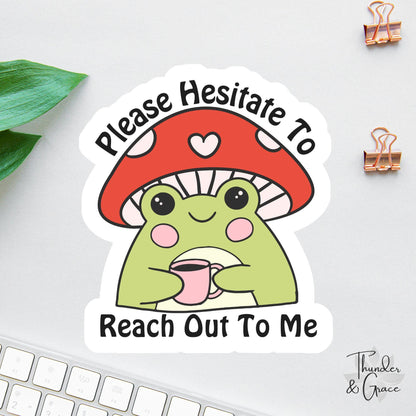 Please Hesitate to Reach Out to Me sticker, retro frog coffee lover