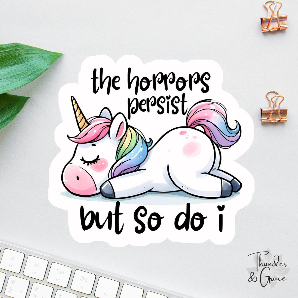 The Horrors Persist But So Do I sticker, drama queen