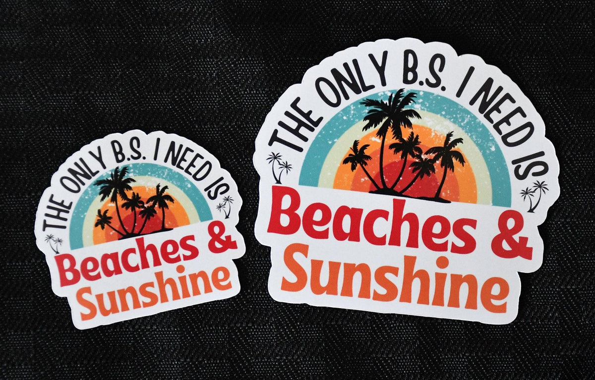The Only B.S. I Need Is Beaches & Sunshine sticker, beach vibes – view 2