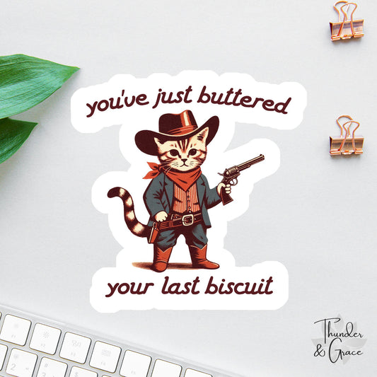 You've Just Buttered Your Last Biscuit sticker, cowboy cat