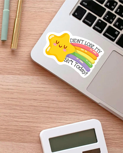 Didn't Lose My Sh*t Today sticker – view 2