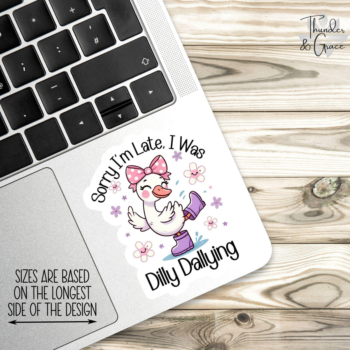 Sorry I'm Late I Was Dilly Dallying sticker – view 2
