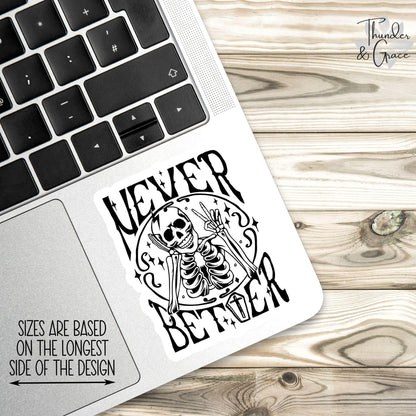 Never Better sticker, i'm fine it's fine – view 3