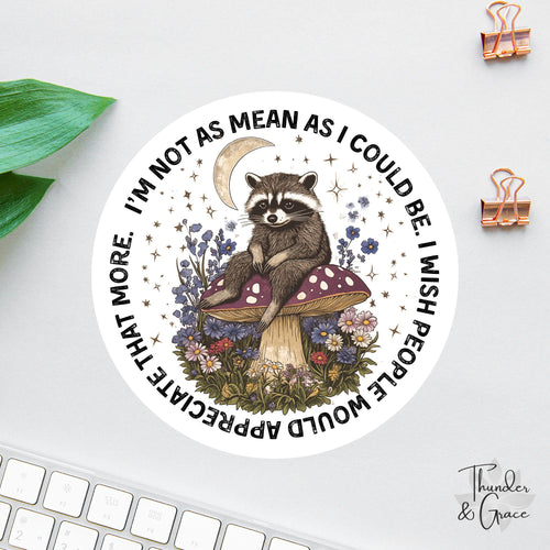 I'm Not as Mean as I Could Be sticker, vintage raccoon