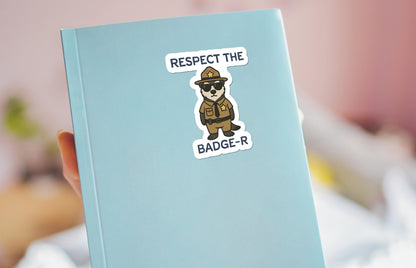 Respect the Badge-r sticker, funny badger police pun – view 4