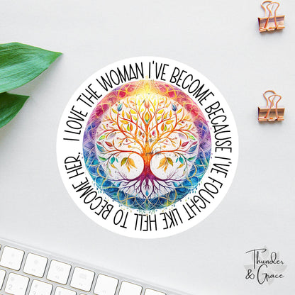 I Love the Woman I've Become Because I Fought Like Hell to Become Her sticker, mandala tree of life